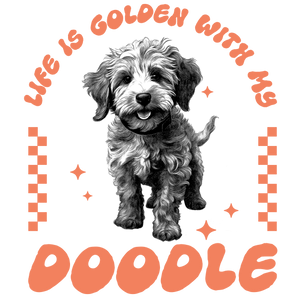 Life is Golden with My Doodle Design | Iris DTF