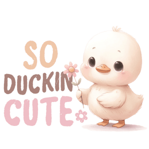 So Duckin Cute Design - DTF Ready To Press