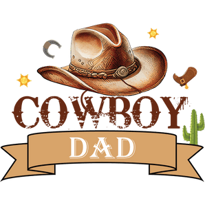 Cowboy Dad Design - DTF Ready To Press