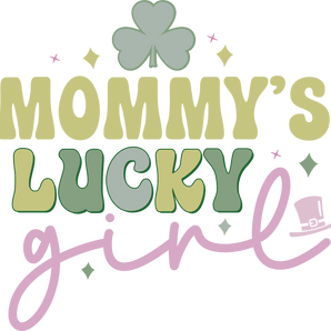 Mommy's Lucky Girl - Saint Patrick's Day Design | Iris DTF