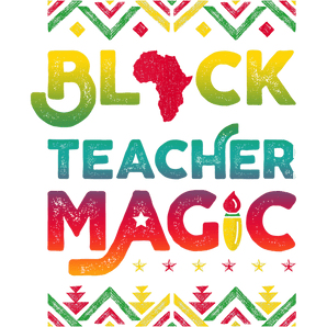 Black Teacher Magic Design - DTF Ready To Press