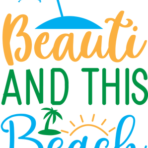 Beauti And This Beach Design - DTF Ready To Press