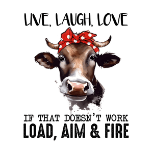 Load, Aim, fire Cow Design - DTF Ready To Press