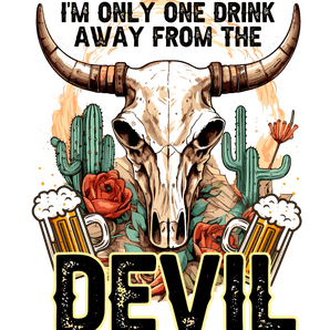 One Drink Away from the Devil Design DTF-Ready | Iris DTF