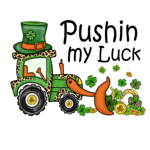 Pushin' My Luck St. Patty's Day Design | Iris DTF