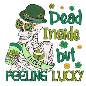 Dead Inside But Feeling Lucky DTF-Ready Press | Iris DTF