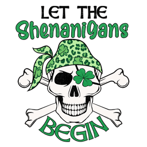 Let the Shenanigans Begin St. Patrick’s (V1) | Iris DTF