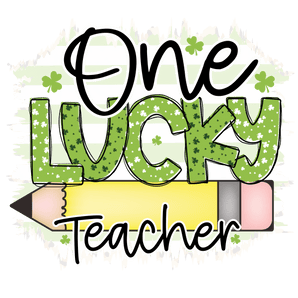 St. Patrick's Day One Lucky Teacher Design | Iris DTF
