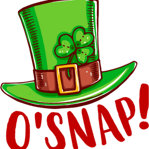 O'snap Saint Patrick's Day Design - DTF Ready To Press