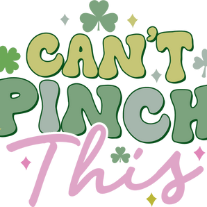 Can't Pinch This Saint Patrick's Day Design | Iris DTF
