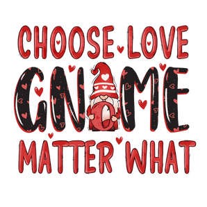 Choose Love Gnome Valentine's Day Design - DTF | Iris DTF
