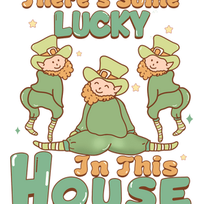 There's Some Lucky in This House Design | Iris DTF