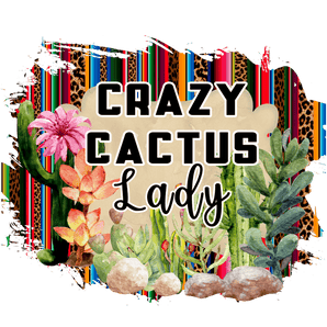 Crazy Cactus Lady Design - DTF Ready To Press