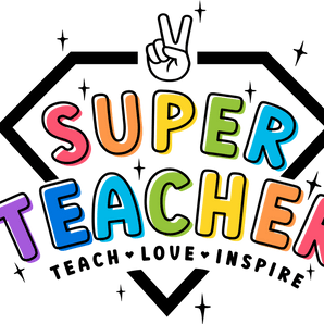 Super Teacher Design - DTF Ready To Press
