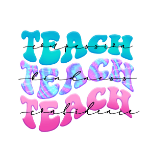 Teach Kindness  Design - DTF Ready To Press