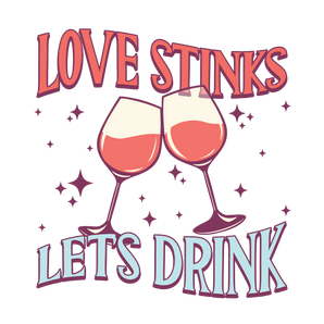 Love Stinks Let's Drink Valentine's Day Party | Iris DTF