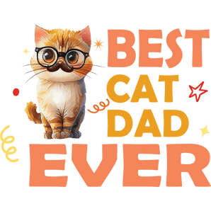 Best Cat Dad Ever Design DTF-Ready to Press V1 | Iris DTF
