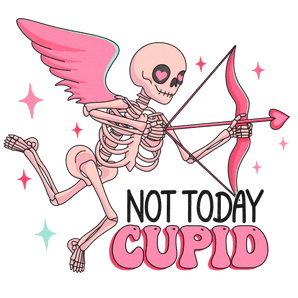 Not Today Cupid - Valentine's Day Party Design | Iris DTF