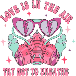 Love Is in the Air Try Not to Breathe Design | Iris DTF