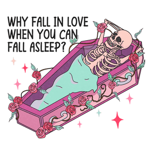 Why Fall in Love When You Can Fall Asleep | Iris DTF