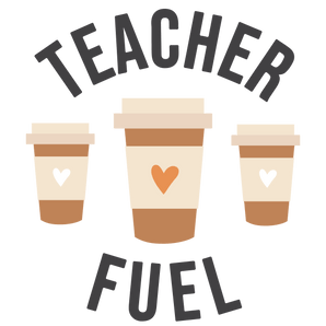 Teacher Fuel Design - DTF Ready To Press