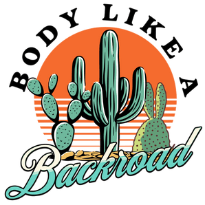 Body Like A Backroad Design - DTF Ready To Press