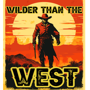 Wilder Than The West Design - DTF Ready To Press