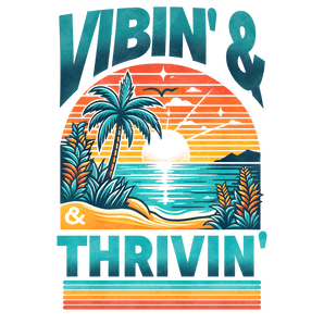 Vibin' Thrivin' Design - DTF Ready To Press