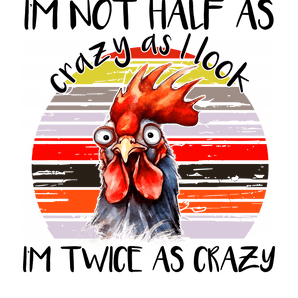 Sarcastic Rooster Design - DTF Ready To Press