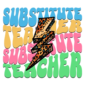 Substitute Teacher Design - DTF Ready To Press