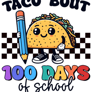 Taco Bout 100 Days of School Design | Iris DTF