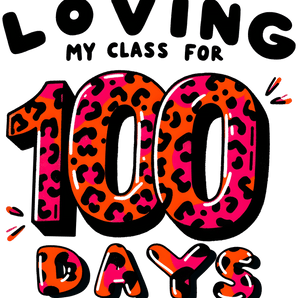 Loving My Class for 100 Days Design | Iris DTF