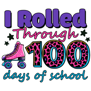 I Rolled Through 100 Days of School Design | Iris DTF