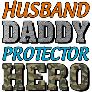 Husband Daddy Protector Hero Design | Iris DTF