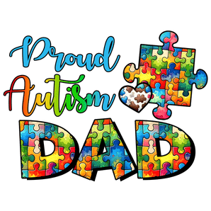 Proud Autism Dad Design - DTF Ready To Press