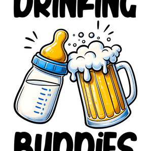 Drinking Buddies Design - DTF Ready To Press