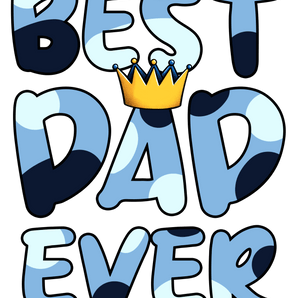 Best Dad Ever Design DTF-Ready to Press (V1) | Iris DTF