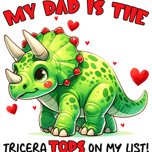 My Dad is the Tricera-Tops on My List Design | Iris DTF