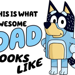 This Is What Awesome Dad Looks Like Bluey | Iris DTF