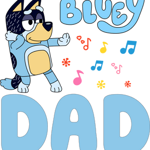 Bluey Dad Design - DTF Ready To Press