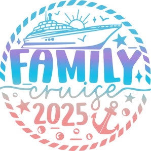 2025 Family Cruise Design - DTF Ready To Press