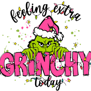 Feeling Extra Grinchy Today - Christmas Design | Iris DTF