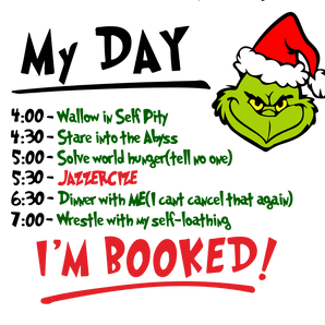 I'm Booked Grinch Design - DTF Ready To Press