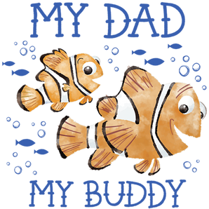 Finding Nemo My Dad My Buddy Design | Iris DTF