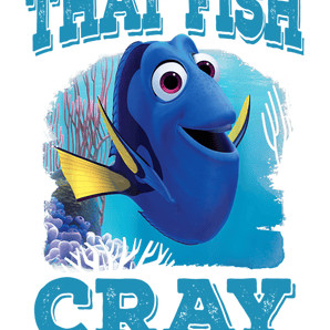 Disney Finding Nemo That Fish Cray Design | Iris DTF
