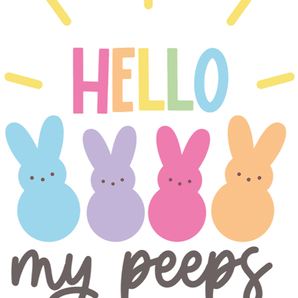 Hello My Peeps Easter Design - DTF Ready To Press