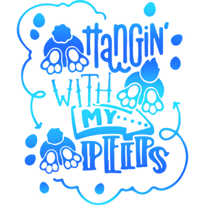 Hang in With My Peeps Easter Design | Iris DTF