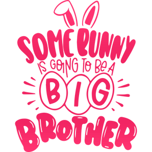 Some Bunny is Going to Be a Big Sister Easter | Iris DTF