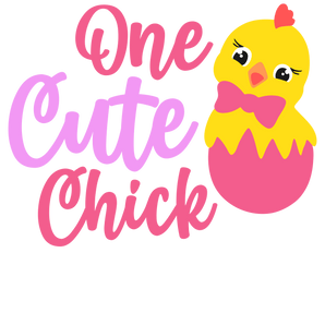 One Cute Chick First Easter Design - DTF Ready To Press