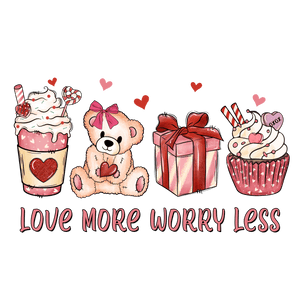 Love More, Worry Less Valentine’s DTF Press V1 | Iris DTF